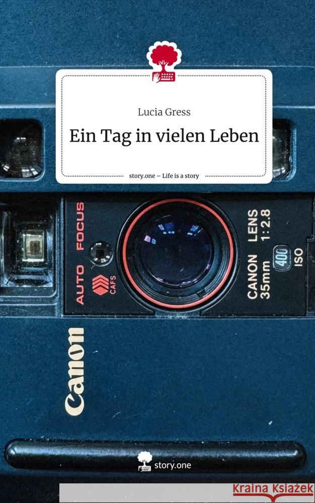 Ein Tag in vielen Leben. Life is a Story - story.one Gress, Lucia 9783711542182 story.one publishing - książka