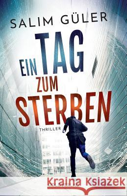 Ein Tag Zum Sterben: Thriller G. 9781790459766 Independently Published - książka