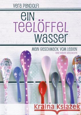 Ein Teelöffel Wasser Pandolfi, Vera 9783748221333 tredition - książka