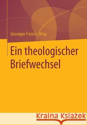 Ein Theologischer Briefwechsel: Herausgegeben Von Giuseppe Franco Albert, Hans 9783658174781 Springer vs - książka