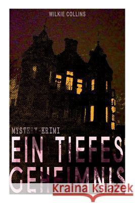 Ein Tiefes Geheimnis (Mystery-Krimi) Wilkie Collins, August Kretzschmar 9788026862215 e-artnow - książka