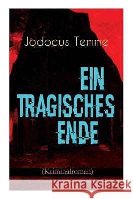 Ein tragisches Ende (Kriminalroman) Jodocus Temme 9788027311262 e-artnow - książka