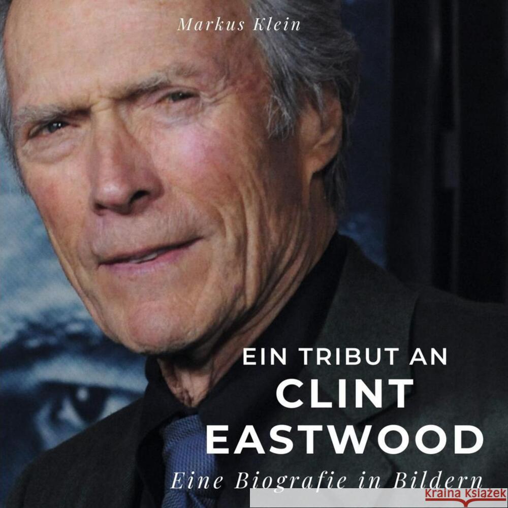 Ein Tribut an Clint Eastwood Klein, Markus 9783750518278 27amigos - książka