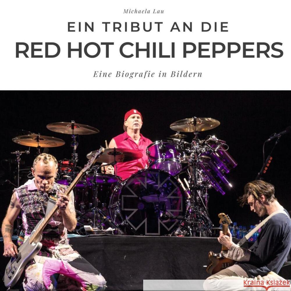 Ein Tribut an die Red Hot Chili Peppers Lau, Michaela 9783750514966 27amigos - książka