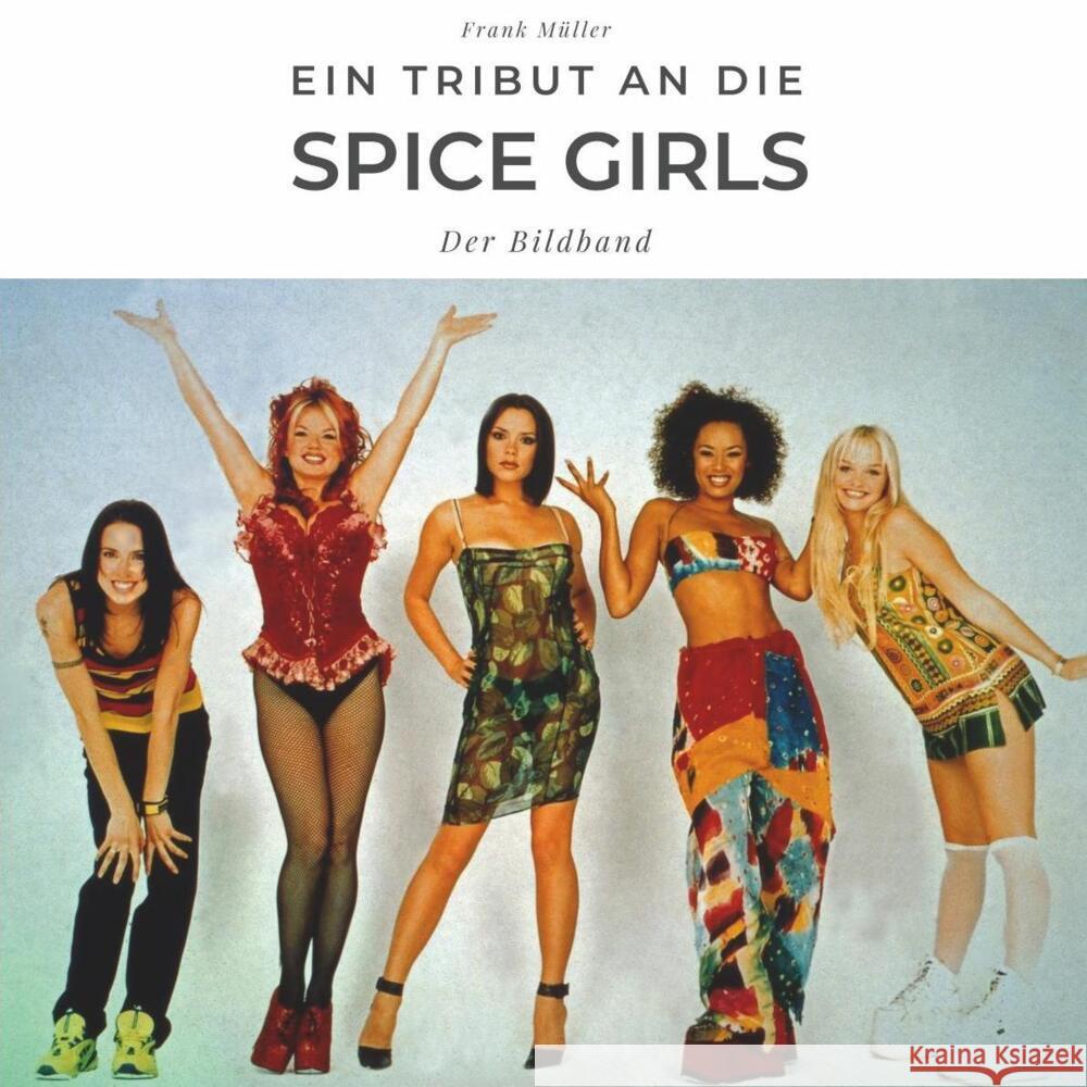 Ein Tribut an die Spice Girls Müller, Frank 9783750503229 27amigos - książka