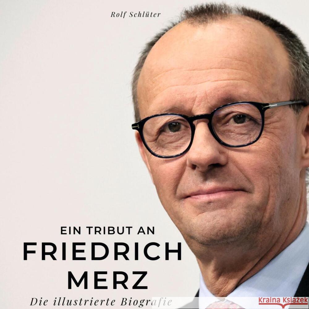 Ein Tribut an Friedrich Merz Schlüter, Rolf 9783750535077 27amigos - książka