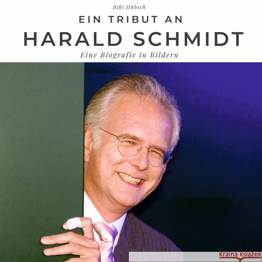 Ein Tribut an Harald Schmidt Hübsch, Bibi 9783750504523 27amigos - książka