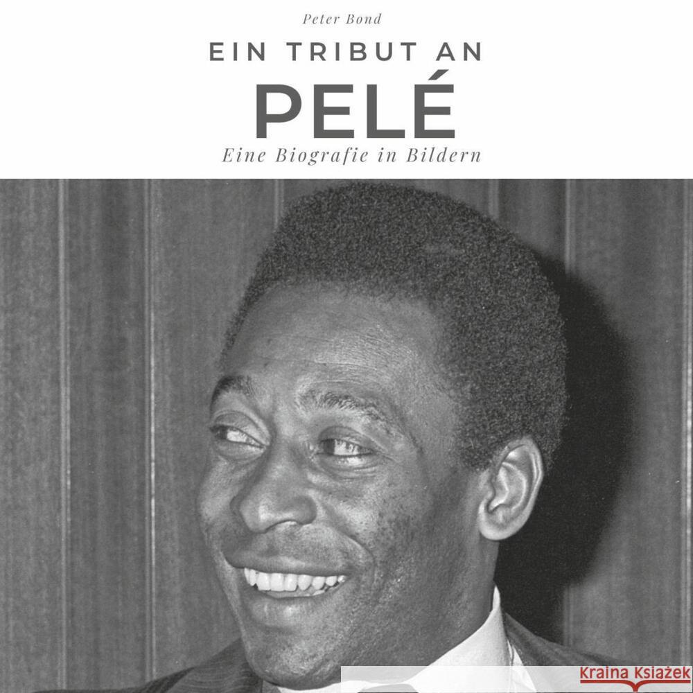 Ein Tribut an Pelé Bond, Peter 9783750511637 27amigos - książka