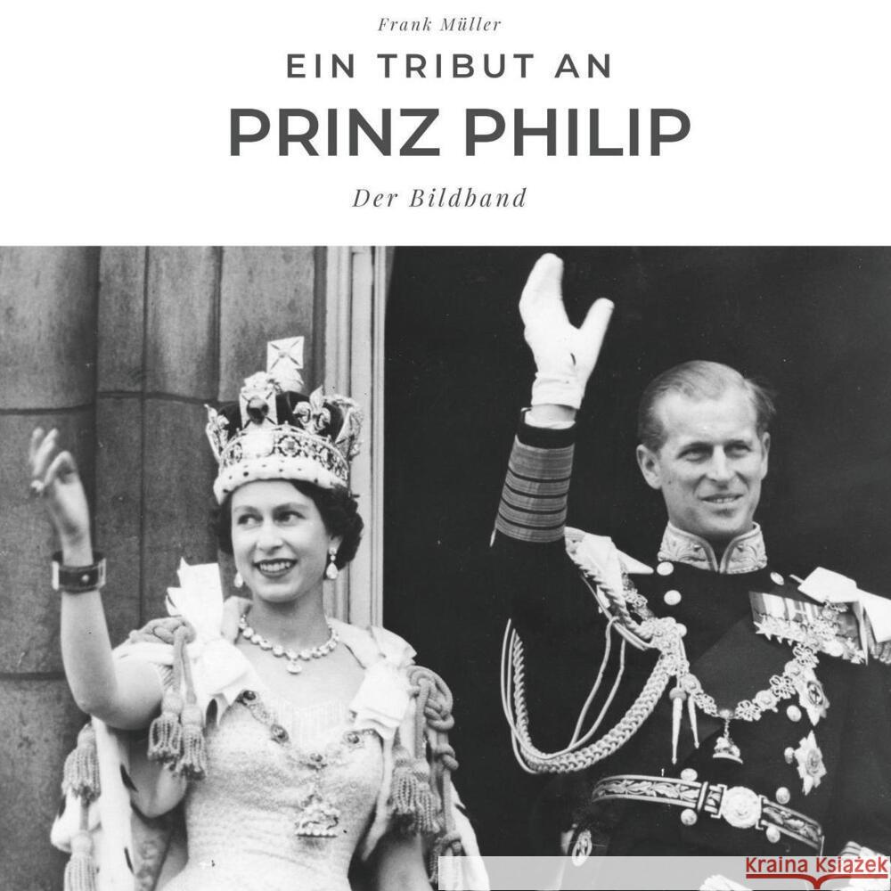 Ein Tribut an Prinz Philip Müller, Frank 9783750502970 27amigos - książka