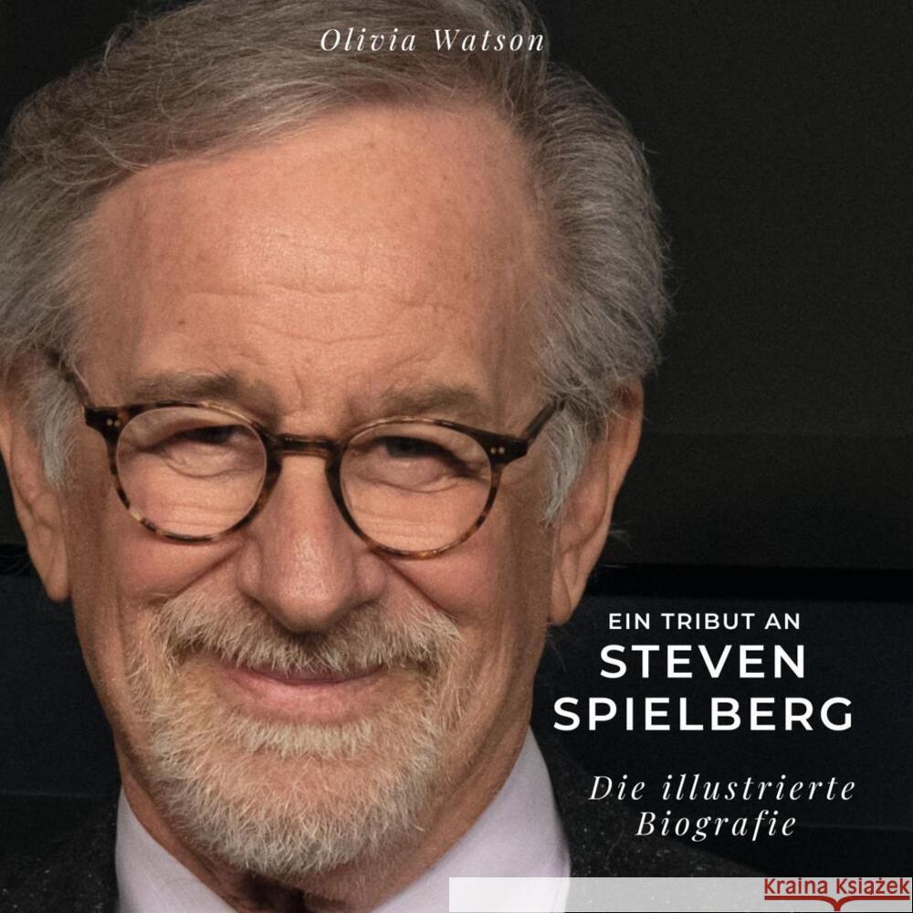 Ein Tribut an Steven Spielberg Watson, Olivia 9783750535701 27amigos - książka