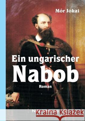 Ein ungarischer Nabob, Roman Jókai, Mór 9780244384807 Lulu.com - książka