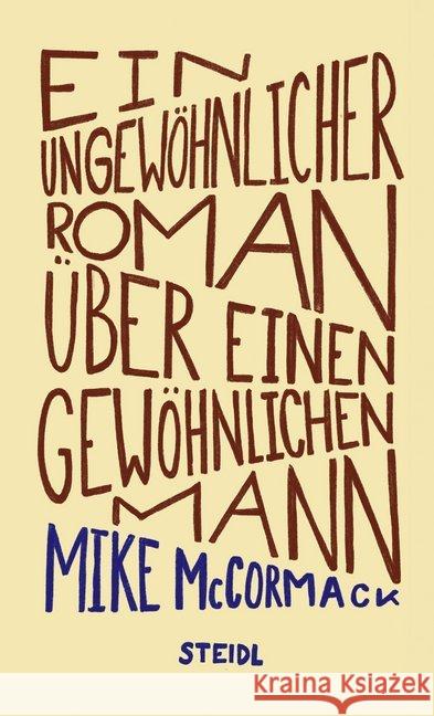 Ein ungewöhnlicher Roman über einen gewöhnlichen Mann McCormack, Mike 9783958296473 Steidl - książka