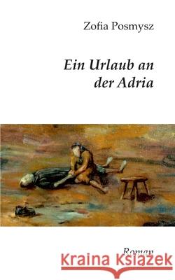 Ein Urlaub an der Adria Zofia Posmysz 9783839110706 Bod - książka