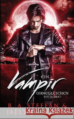 Ein Vampir Ohnegleichen: Buch Drei R. a. Steffan Jaelynn Woolf 9781955073615 Otherlove Publishing, LLC - książka