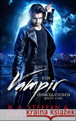 Ein Vampir Ohnegleichen: Buch Eins R. a. Steffan Jaelynn Woolf 9781955073592 Otherlove Publishing, LLC - książka