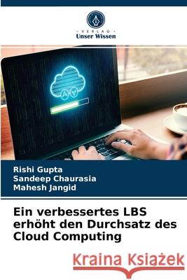 Ein verbessertes LBS erhöht den Durchsatz des Cloud Computing Rishi Gupta, Sandeep Chaurasia, Mahesh Jangid 9786204069548 Verlag Unser Wissen - książka