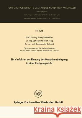 Ein Verfahren Zur Planung Der Maschinenbelegung in Einer Fertigungsstufe Joseph Mathieu 9783663061571 Vs Verlag Fur Sozialwissenschaften - książka
