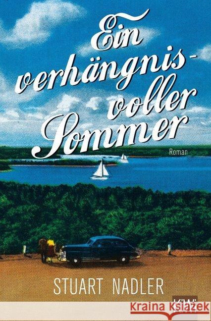 Ein verhängnisvoller Sommer : Roman Nadler, Stuart 9783462048353 Kiepenheuer & Witsch - książka