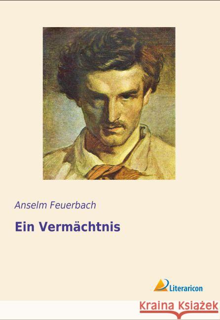 Ein Vermächtnis Feuerbach, Anselm 9783956974397 Literaricon - książka