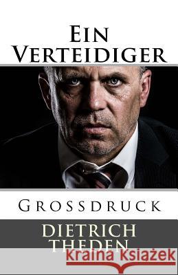 Ein Verteidiger - Großdruck Theden, Dietrich 9781537514611 Createspace Independent Publishing Platform - książka