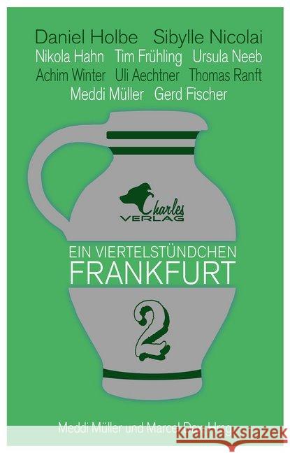 Ein Viertelstündchen Frankfurt. Bd.2 Holbe, Daniel; Neeb, Ursula; Frühling, Tim 9783940387585 Charles Verlag - książka