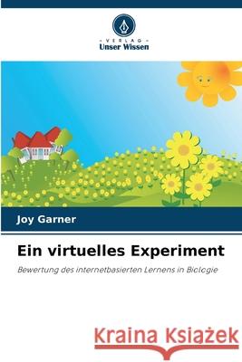 Ein virtuelles Experiment Garner, Joy 9786206805908 Verlag Unser Wissen - książka