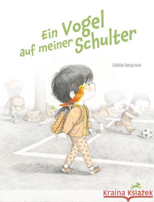 Ein Vogel auf meiner Schulter : Bilderbuch Delacroix, Sibylle 9783038930174 Baeschlin - książka