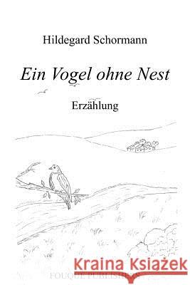 Ein Vogel ohne Nest Hildegard Schormann 9780578094694 Fouque Publishers, Inc. - książka