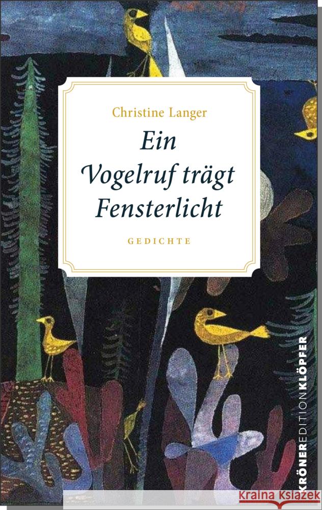 Ein Vogelruf trägt Fensterlicht Langer, Christine 9783520765017 Kröner - książka