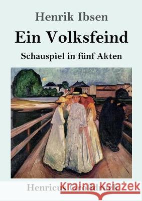 Ein Volksfeind (Großdruck): Schauspiel in fünf Akten Henrik Ibsen 9783847833307 Henricus - książka