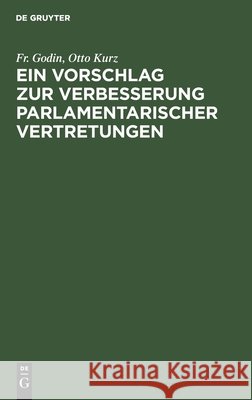 Ein Vorschlag zur Verbesserung parlamentarischer Vertretungen Fr Godin 9783486728439 Walter de Gruyter - książka