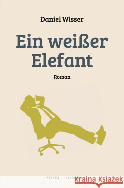 Ein weißer Elefant : Roman Wisser, Daniel 9783902665683 Klever - książka