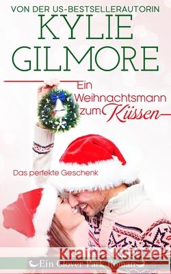 Ein Weihnachtsmann zum Küssen Gilmore, Kylie 9781947379442 Extra Fancy Books - książka