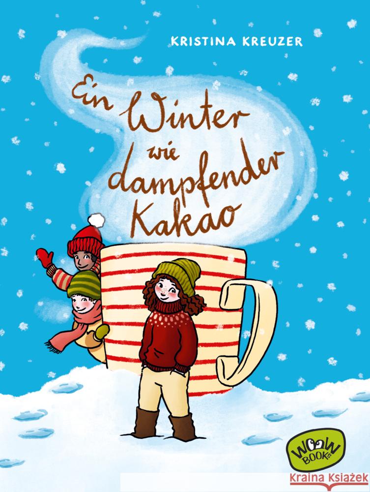 Ein Winter wie dampfender Kakao Kreuzer, Kristina 9783961771103 Woow Books - książka