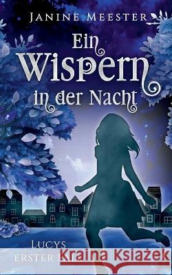 Ein Wispern in der Nacht: Lucys erster Fall Janine Meester 9783757811136 Bod - Books on Demand - książka