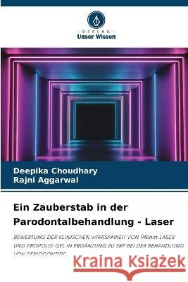 Ein Zauberstab in der Parodontalbehandlung - Laser Deepika Choudhary Rajni Aggarwal  9786205950937 Verlag Unser Wissen - książka