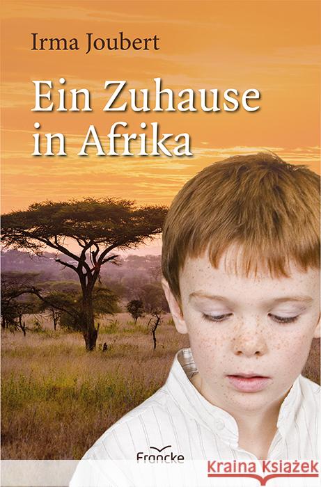 Ein Zuhause in Afrika Joubert, Irma 9783963622786 Francke-Buch - książka