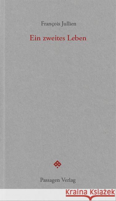 Ein zweites Leben Jullien, François 9783709205143 Passagen Verlag - książka