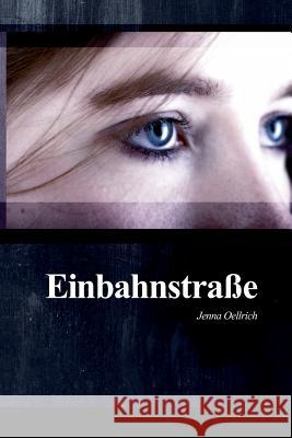 Einbahnstra Jenna Oellrich 9781500518899 Createspace - książka