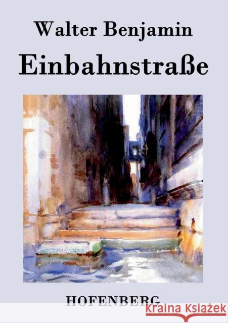 Einbahnstraße Walter Benjamin   9783843025690 Hofenberg - książka