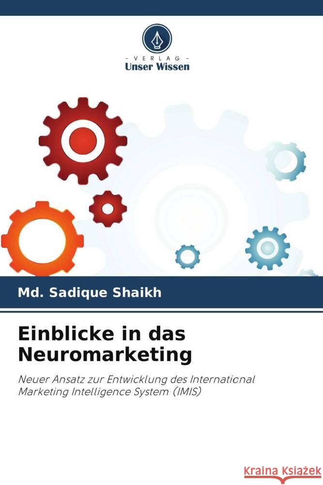 Einblicke in das Neuromarketing Shaikh, Md. Sadique 9786208590376 Verlag Unser Wissen - książka