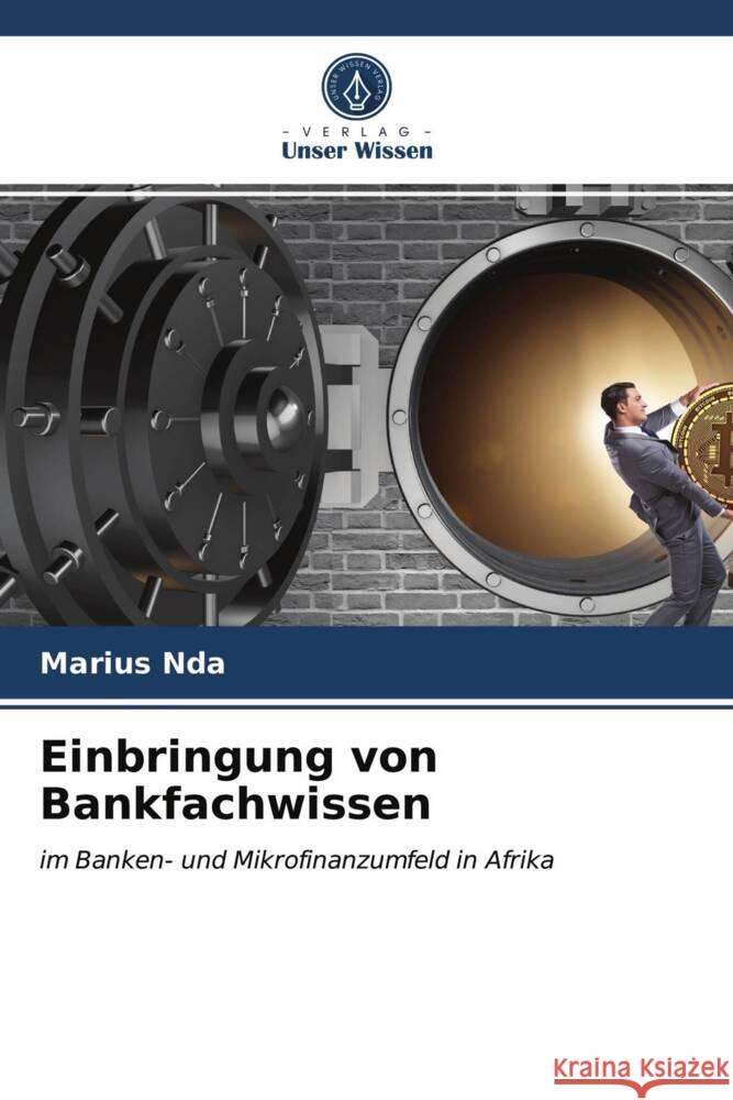 Einbringung von Bankfachwissen Nda, Marius 9786203393910 Verlag Unser Wissen - książka