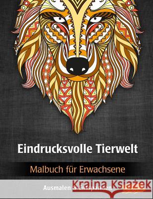 Eindrucksvolle Tierwelt: Malbuch für Erwachsene Boss Malbucher 9781533131607 Createspace Independent Publishing Platform - książka