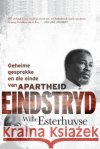 Eindstryd Esterhuyse, Willie 9780624054269 Tafelberg