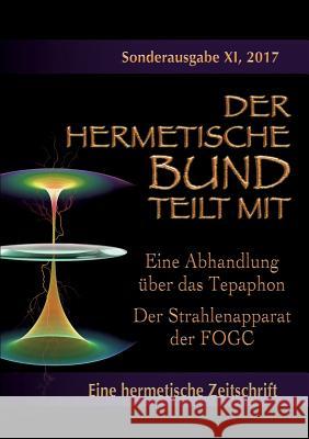 Eine Abhandlung über das Tepaphon - Der Strahlenapparat der FOGC: Sonderausgabe Nr. 11 Hohenstätten, Johannes H. Von 9783743141308 Books on Demand - książka