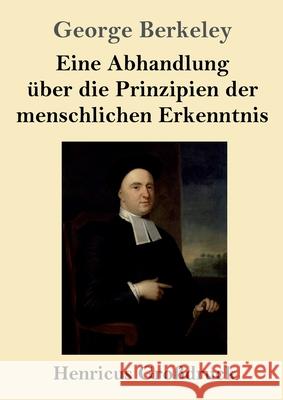 Eine Abhandlung über die Prinzipien der menschlichen Erkenntnis (Großdruck) Berkeley, George 9783847847076 Henricus - książka