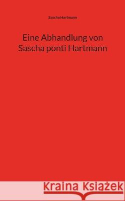 Eine Abhandlung von Sascha ponti Hartmann Sascha Hartmann 9783749485901 Bod - Books on Demand - książka