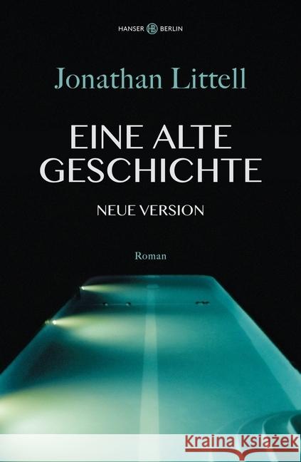 Eine alte Geschichte. Neue Version : Roman Littell, Jonathan 9783446260412 Hanser Berlin - książka