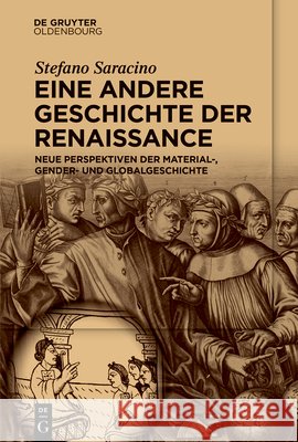 Eine Andere Geschichte Der Renaissance: Neue Perspektiven Der Material-, Gender- Und Globalgeschichte Stefano Saracino 9783111614564 de Gruyter Oldenbourg - książka