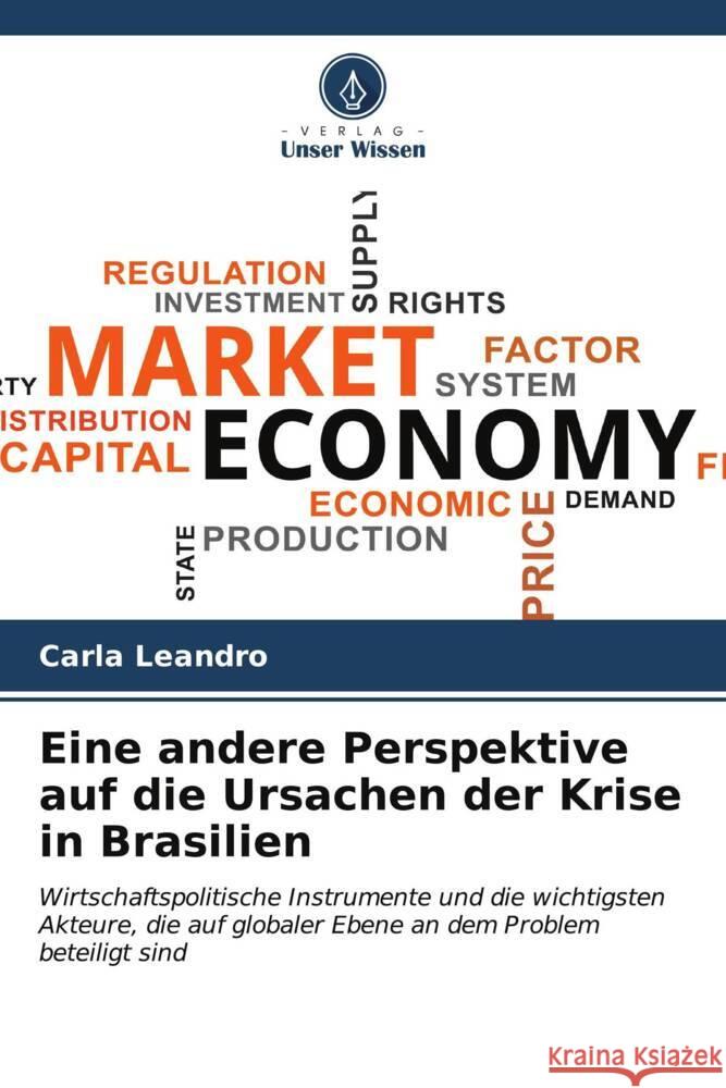 Eine andere Perspektive auf die Ursachen der Krise in Brasilien Carla Leandro 9786206927761 Verlag Unser Wissen - książka